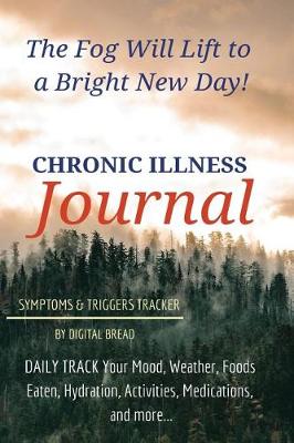 Book cover for The Fog Will Lift to a Bright New Day Chronic Illness Journal Symptoms and Triggers Tracker