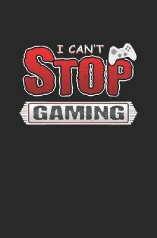 Cover of I Can't Stop Gaming
