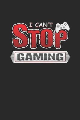 Book cover for I Can't Stop Gaming