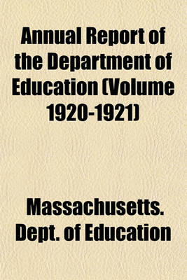 Book cover for Annual Report of the Department of Education (Volume 1920-1921)