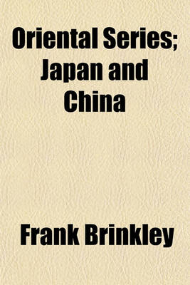 Book cover for Oriental Series (Volume 7); Japan, Its History, Arts, and Literature. Japan and China