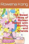 Book cover for The Sweet Times of Rolleen Rabbit with Mommy and Friends