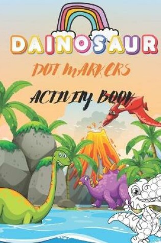 Cover of Dainosaur Dot Markers Activity Book