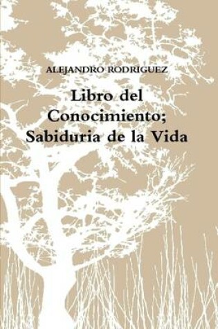 Cover of Libro Del Conocimiento; Sabiduria De La Vida