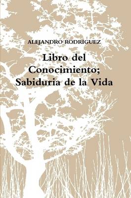 Book cover for Libro Del Conocimiento; Sabiduria De La Vida