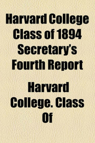 Cover of Harvard College Class of 1894 Secretary's Fourth Report