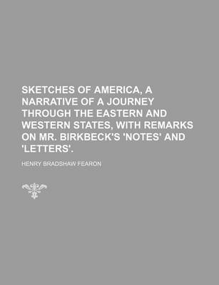 Book cover for Sketches of America, a Narrative of a Journey Through the Eastern and Western States, with Remarks on Mr. Birkbeck's 'Notes' and 'Letters'.