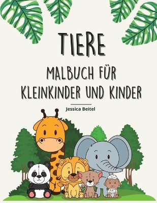 Book cover for Tiere Malbuch für Kleinkinder und Kinder