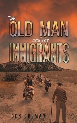 Book cover for The Old Man and the Immigrants