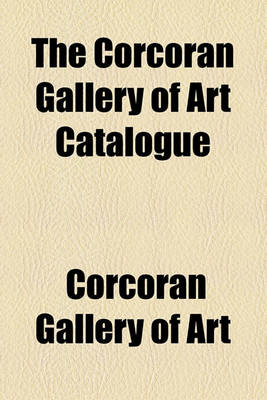 Book cover for The Corcoran Gallery of Art Catalogue