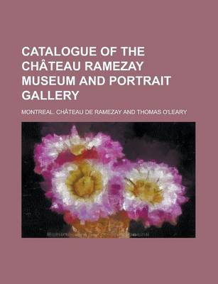 Book cover for Catalogue of the Chateau Ramezay Museum and Portrait Gallery