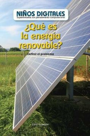 Cover of ¿Qué Es La Energía Renovable?: Definir El Problema (What Is Clean Energy? Defining the Problem)
