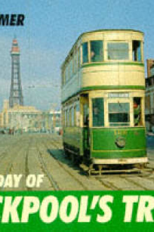 Cover of The Heyday of Blackpool's Tram