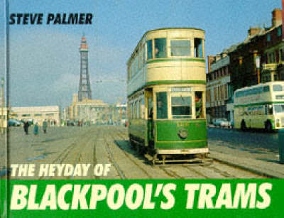 Book cover for The Heyday of Blackpool's Tram