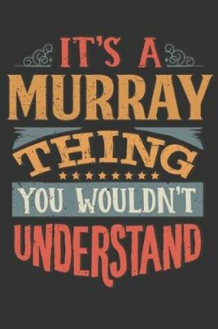 Cover of Its A Murray Thing You Wouldnt Understand