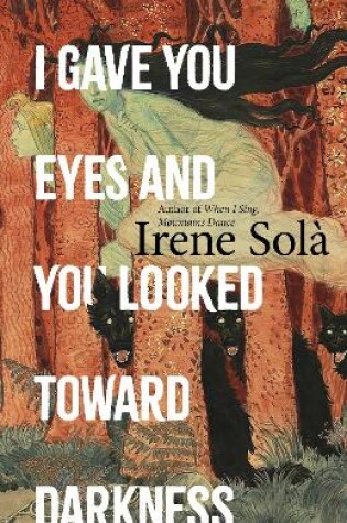 Cover of I Gave You Eyes and You Looked Toward Darkness