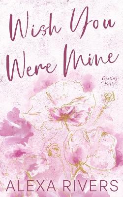 Book cover for Wish You Were Mine (Special Edition Digital Signature)