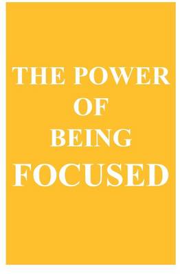 Book cover for The Power of Being Focused