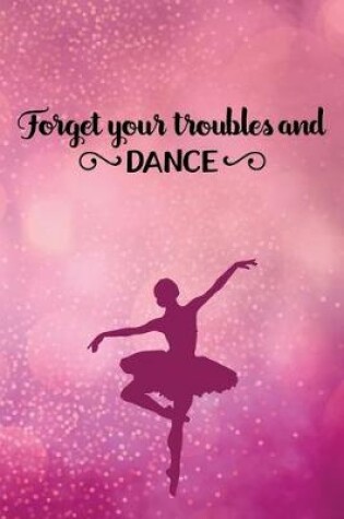 Cover of Forget Your Troubles and Dance