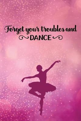 Book cover for Forget Your Troubles and Dance