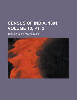 Book cover for Census of India, 1891 Volume 10, PT. 2