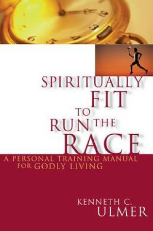 Cover of Spiritually Fit to Run the Race