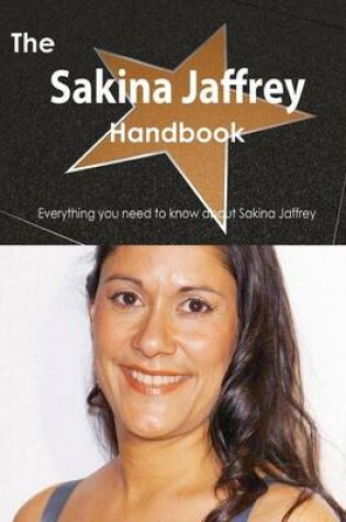 Cover of The Sakina Jaffrey Handbook - Everything You Need to Know about Sakina Jaffrey