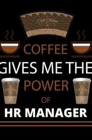 Cover of COFFEE gives me the power of Hr Manager