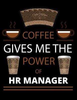 Book cover for COFFEE gives me the power of Hr Manager