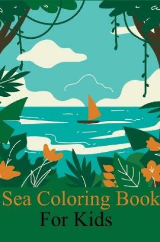 Cover of Sea Coloring Book For Kids