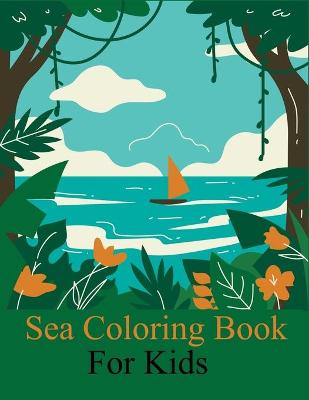 Book cover for Sea Coloring Book For Kids