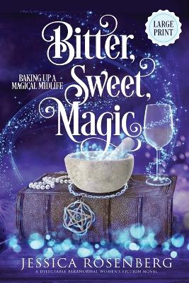 Book cover for Bitter, Sweet, Magic - Large Print