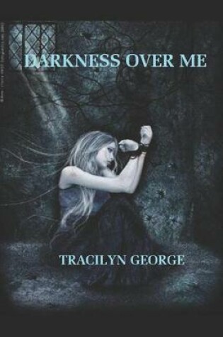 Cover of Darkness Over Me