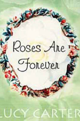 Cover of Roses are Forever