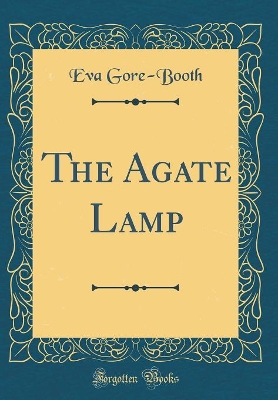 Book cover for The Agate Lamp (Classic Reprint)