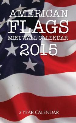 Book cover for American Flags Weekly Planner 2015