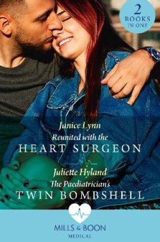 Cover of Reunited With The Heart Surgeon / The Paediatrician's Twin Bombshell