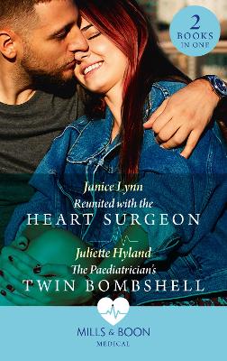 Book cover for Reunited With The Heart Surgeon / The Paediatrician's Twin Bombshell
