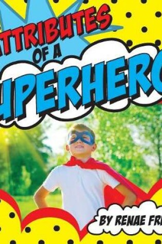 Cover of Attributes of a Superhero