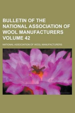 Cover of Bulletin of the National Association of Wool Manufacturers Volume 42