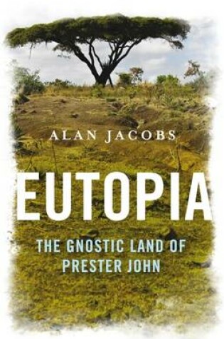 Cover of Eutopia – The Gnostic Land of Prester John