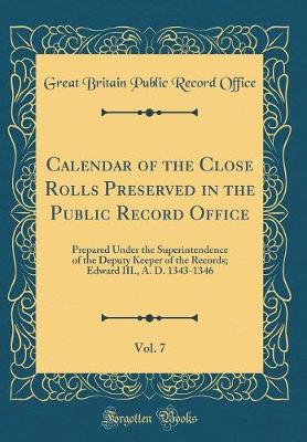 Book cover for Calendar of the Close Rolls Preserved in the Public Record Office, Vol. 7