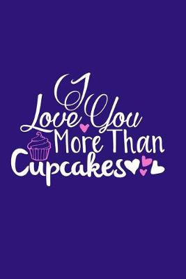 Book cover for I Love You More Than Cupcakes