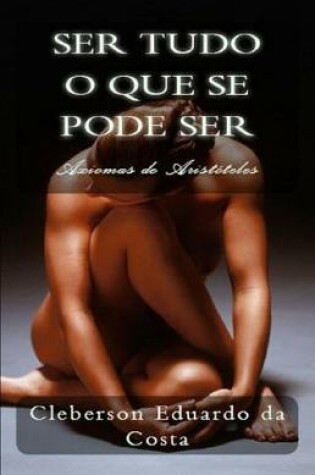Cover of Ser Tudo O Que Se Pode Ser