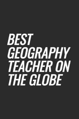 Cover of Best Geography Teacher On The Globe