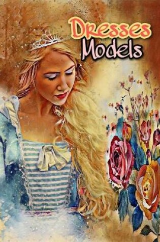Cover of Dresses Models