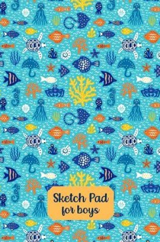 Cover of Sketch pad for boys