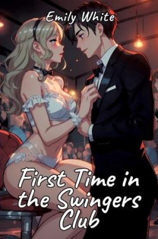 Cover of First Time in the Swingers Club