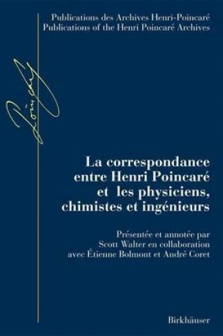 Cover of La Correspondance Entre Henri Poincare Et Les Physiciens, Chimistes Et Ingenieurs