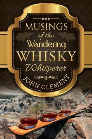 Cover of Musings of the Wandering Whisky Whisperer